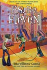 P.S. Be Eleven - Rita Williams-Garcia - 9780062208507