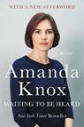 Waiting to Be Heard - Amanda Knox - 9780062217219
