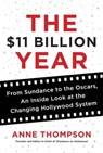 The $11 Billion Year - Anne Thompson - 9780062218032