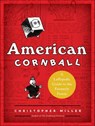 American Cornball - Christopher Miller - 9780062225191