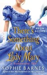 There's Something About Lady Mary - Sophie Barnes - 9780062225375
