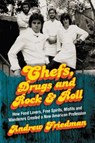 Chefs, Drugs and Rock & Roll - FRIEDMAN,  Andrew - 9780062225856