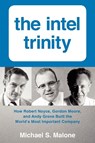 The Intel Trinity - Michael S. Malone - 9780062226761