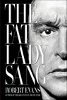The Fat Lady Sang - Robert Evans - 9780062228345