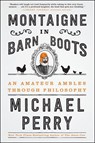 Montaigne in Barn Boots - Michael Perry - 9780062230577