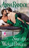 Sins of a Wicked Princess - Anna Randol - 9780062231338