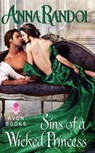 Sins of a Wicked Princess - Anna Randol - 9780062231406