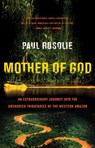 Mother of God - Paul Rosolie - 9780062259547