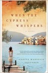When the Cypress Whispers - Yvette Manessis Corporon - 9780062267597