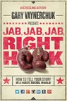 Jab, Jab, Jab, Right Hook - Gary Vaynerchuk - 9780062273079