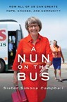 A Nun on the Bus: How All of Us Can Create Hope, Change, and Community - Sister Simone Campbell - 9780062273550