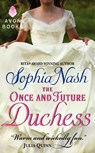 The Once and Future Duchess - Sophia Nash - 9780062273635