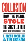 Collusion - Tim Graham ; Brent Bozell - 9780062274748