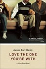 Love the One You're With - James Earl Hardy - 9780062279446