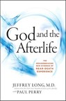 God and the Afterlife - Jeffrey Long ; Paul Perry - 9780062279569