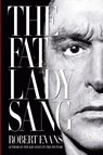 The Fat Lady Sang - Robert Evans - 9780062286048