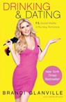 Drinking and Dating - Brandi Glanville - 9780062297167