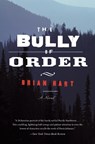 The Bully of Order - HART,  Brian - 9780062297754