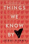 Things We Know by Heart - KIRBY,  Jessi - 9780062299437