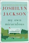 My Own Miraculous - Joshilyn Jackson - 9780062300539