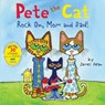 Pete the Cat: Rock On, Mom and Dad! - James Dean ; Kimberly Dean - 9780062304087
