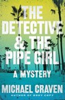 The Detective & the Pipe Girl - Michael Craven - 9780062305596
