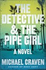 The Detective & the Pipe Girl - Michael Craven - 9780062305602