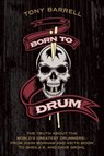 Born to Drum - Tony Barrell - 9780062307873