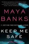 Keep Me Safe - Maya Banks - 9780062312464