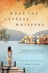 When the Cypress Whispers - Yvette Manessis Corporon - 9780062318916