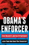 Obama's Enforcer - John Fund ; Hans Von Spakovsky - 9780062320933