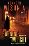 Burning Twilight - Kenneth J. Wishnia - 9780062321138
