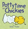 Pottytime for Chickies - Janee Trasler - 9780062322562