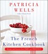 The French Kitchen Cookbook - Patricia Wells - 9780062329882