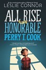 All Rise for the Honorable Perry T. Cook - Leslie Connor - 9780062333483