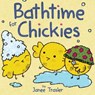 Bathtime for Chickies - Janee Trasler - 9780062342300