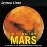 Destination: Mars - Seymour Simon - 9780062344984