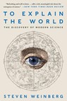 To Explain the World - Steven Weinberg - 9780062346667