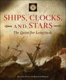 Ships, Clocks, and Stars - Richard Dunn ; Rebekah Higgitt - 9780062357175
