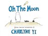 Oh the Moon - YI,  Charlyne - 9780062363299