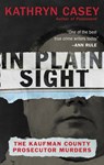 In Plain Sight - Kathryn Casey - 9780062363480