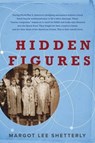 Hidden Figures: The American Dream and the Untold Story of the Black Women Mathematicians Who Helped Win the Space Race - Margot Lee Shetterly - 9780062363596