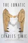 The Lunatic - Charles Simic - 9780062364760
