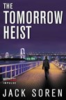 The Tomorrow Heist - Jack Soren - 9780062365200
