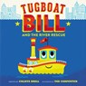 Tugboat Bill and the River Rescue - Calista Brill - 9780062366184