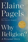 Why Religion? - Elaine Pagels - 9780062368553