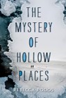 The Mystery of Hollow Places - Rebecca Podos - 9780062373359