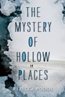 The Mystery of Hollow Places - Rebecca Podos - 9780062373366
