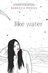 Like Water - Rebecca Podos - 9780062373397