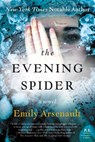 The Evening Spider - Emily Arsenault - 9780062379306